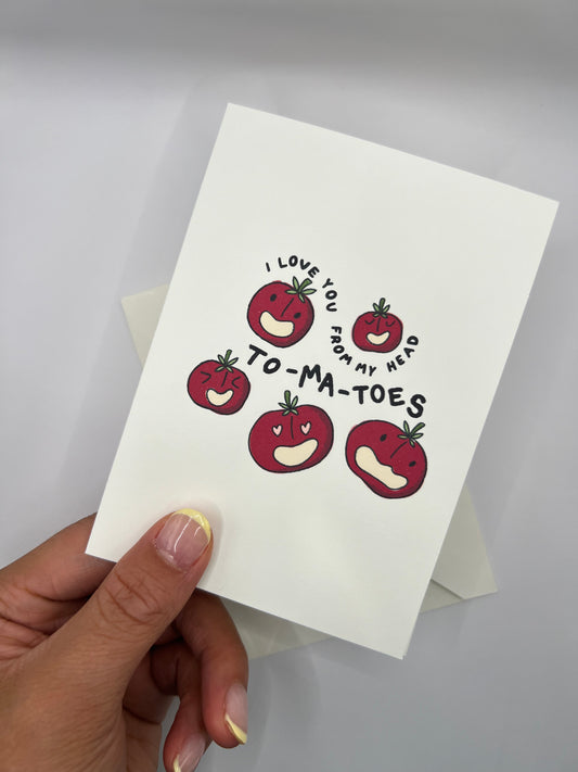 "I Love You From My Head To-Ma-Toes!" Greeting Card