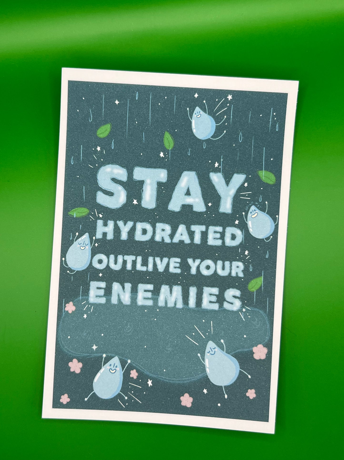 "Stay Hydrated, Outlive Your Enemies" Print